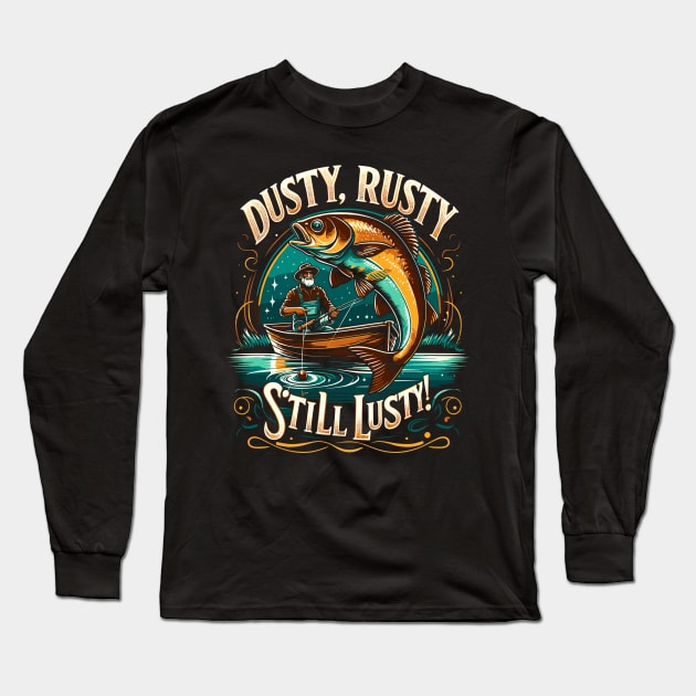 Seasoned Angler's Pride - Dusty Rusty Still Lusty Long Sleeve T-Shirt by Xeire